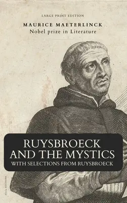 Ruysbroeck a mystici: s výberom z Ruysbroecka (Large Print Edition) - Ruysbroeck and the Mystics: with selections from Ruysbroeck (Large Print Edition)