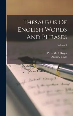 Thesaurus of English Words And Phrases; Volume 1 - Thesaurus Of English Words And Phrases; Volume 1