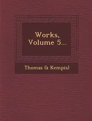 Diela, zväzok 5... - Works, Volume 5...