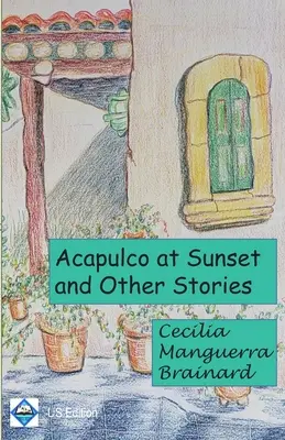 Acapulco pri západe slnka a iné príbehy: Zbierka - Acapulco at Sunset and Other Stories: Collection