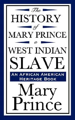 História Mary Princeovej, západoindickej otrokyne (kniha o afroamerickom dedičstve) - The History of Mary Prince, a West Indian Slave (an African American Heritage Book)