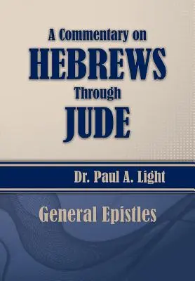 Komentár k listu Židom až po list Judov - A Commentary on Hebrews Through Jude