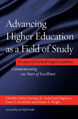 Rozvoj vysokoškolského vzdelávania ako študijného odboru: Pripomíname si 120 rokov výnimočnosti - Advancing Higher Education as a Field of Study: In Quest of Doctoral Degree Guidelines - Commemorating 120 Years of Excellence