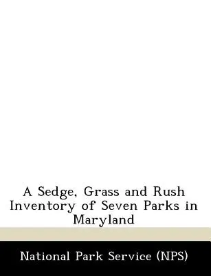 Inventarizácia sedmokrások, tráv a náletových drevín v siedmich parkoch v Marylande - A Sedge, Grass and Rush Inventory of Seven Parks in Maryland