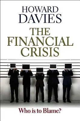 Finančná kríza: Kto za to môže? - Financial Crisis: Who Is to Blame?