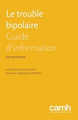 Le Trouble Bipolaire: Bipola: sprievodca informáciami (Guide D'Information) - Le Trouble Bipolaire: Guide D'Information