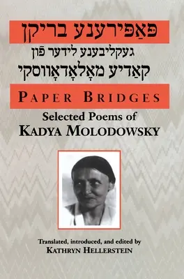 Papierové mosty: Vybrané básne Kadyi Molodowskej - Paper Bridges: Selected Poems of Kadya Molodowsky