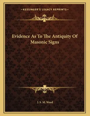 Dôkazy o starobylosti slobodomurárskych znakov - Evidence As To The Antiquity Of Masonic Signs