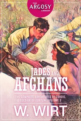 Nefrit a Afganec: Vojak šťasteny: Kompletné dobrodružstvá Cordieho, vojaka šťasteny, 3. zväzok - Jades and Afghans: The Complete Adventures of Cordie, Soldier of Fortune, Volume 3