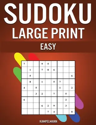 Sudoku Large Print Easy: 250 sudoku vo veľkom formáte na jednoduché riešenie s návodmi a riešeniami - Sudoku Large Print Easy: 250 Large Print Easy to Solve Sudokus with Solutions