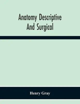 Anatómia deskriptívna a chirurgická - Anatomy Descriptive And Surgical