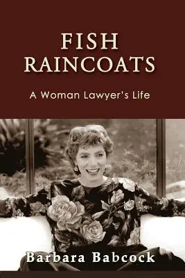 Rybie plášte do dažďa: Život právničky - Fish Raincoats: A Woman Lawyer's Life