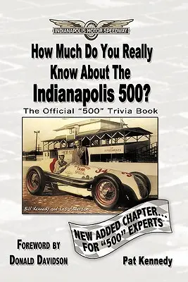 Koľko toho naozaj viete o pretekoch Indianapolis 500? 500+ otázok s viacerými možnosťami odpovede, ktoré vás poučia a preveria vaše vedomosti o storočnej histórii - How Much Do You Really Know About the Indianapolis 500?: 500+ Multiple-Choice Questions to Educate and Test Your Knowledge of the Hundred-Year History