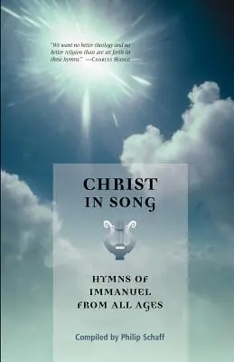 Kristus v piesni: Hymny o Imanuelovi zo všetkých vekov - Christ in Song: Hymns of Immanuel from All Ages