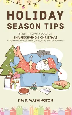 Tipy na dovolenkovú sezónu: Nápady na večierky bez stresu na Deň vďakyvzdania a Vianoce: zábava, dekorácie, jedlo, darčeky a ďalšie aktivity - Holiday Season Tips: Stress-Free Party Ideas for Thanksgiving & Christmas Entertainment, Decoration, Food, Gifts, and Other Activities