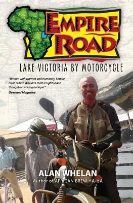 Empire Road - Viktóriino jazero na motorke - Empire Road - Lake Victoria by Motorcycle