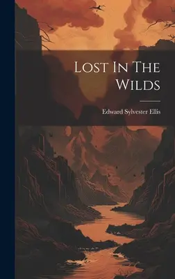 Stratený v divočine - Lost In The Wilds
