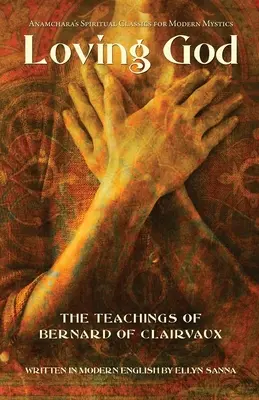 Milujúci Boh: Učenie Bernarda z Clairvaux - Loving God: The Teachings of Bernard of Clairvaux