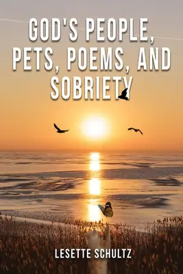 Boží ľudia, domáce zvieratá, básne a triezvosť - God's People, Pets, Poems and Sobriety