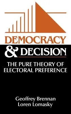 Demokracia a rozhodovanie: Čistá teória volebných preferencií - Democracy and Decision: The Pure Theory of Electoral Preference