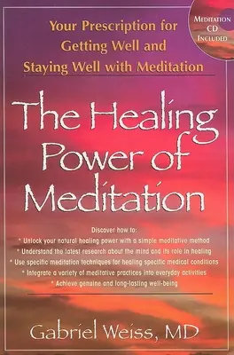 Liečivá sila meditácie: Liečivé účinky meditácie: váš recept na uzdravenie a udržanie zdravia [s CD] - The Healing Power of Meditation: Your Prescription for Getting Well and Staying Well with Meditation [With CD]