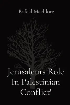 Úloha Jeruzalema v palestínskom konflikte - Jerusalem's Role In Palestinian Conflict'