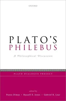 Platónov filebus: Filozofická diskusia - Plato's Philebus: A Philosophical Discussion