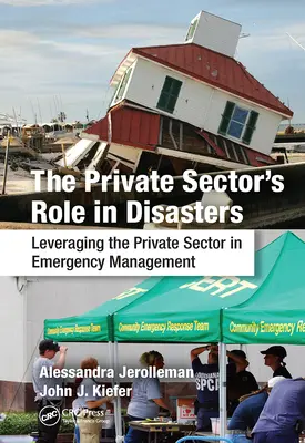 Úloha súkromného sektora pri katastrofách: Využitie súkromného sektora pri riadení mimoriadnych udalostí - The Private Sector's Role in Disasters: Leveraging the Private Sector in Emergency Management