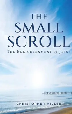 Malý zvitok: Ježišovo osvietenie - The Small Scroll: The Enlightenment of Jesus