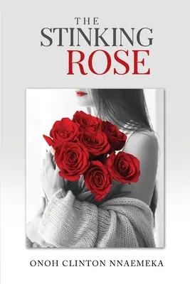 Smradľavá ruža - The Stinking Rose