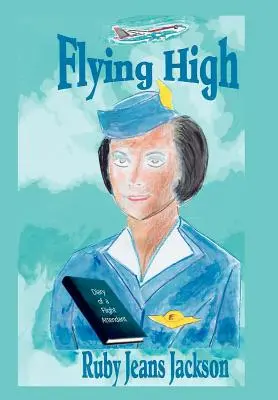 Flying High (Lietanie vo výškach): Denník letušky - Flying High: Diary of a Flight Attendant