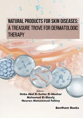 Prírodné produkty na liečbu kožných ochorení: Pokladnica pre dermatologickú terapiu - Natural Products for Skin Diseases: A Treasure Trove for Dermatologic Therapy