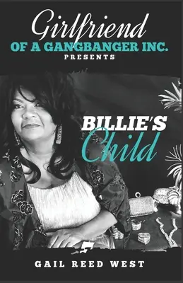 Dievča gangstra, Inc. Predstavuje Billieho dieťa - Girlfriend of a Gangbanger, Inc. Presents Billie's Child