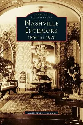 Interiéry Nashvillu: 1866 až 1920 - Nashville Interiors: 1866 to 1920