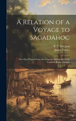 A Relation of a Voyage to Sagadahoc: Now first Printed From the Original Manuscript in Lambeth Palace Library (Rozprávanie o plavbe do Sagadahocu) - A Relation of a Voyage to Sagadahoc: Now First Printed From the Original Manuscript in the Lambeth Palace Library