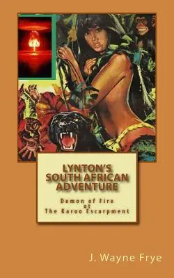 Lyntonovo juhoafrické dobrodružstvo: Ohnivý démon na úbočí Karoo - Lynton's South African Adventure: Demon of Fire at the Karoo Escarpment