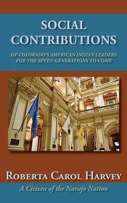 Sociálny prínos vodcov amerických Indiánov v Colorade pre sedem nasledujúcich generácií - Social Contributions of Colorado's American Indian Leaders For the Seven Generations to Come
