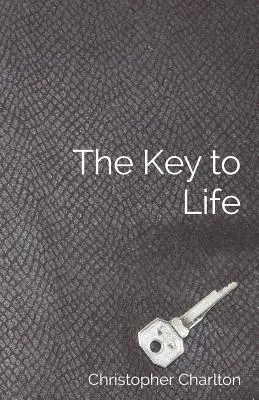 Kľúč k životu: Ako získať viac z cudnosti pre mužov - The Key to Life: How to get more out of chastity for men