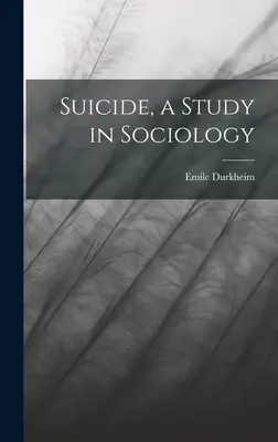 Samovražda, štúdia zo sociológie - Suicide, a Study in Sociology