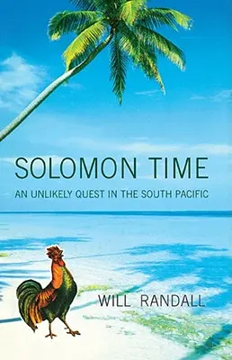 Solomon Time: Nepravdepodobné pátranie v južnom Pacifiku - Solomon Time: An Unlikely Quest in the South Pacific