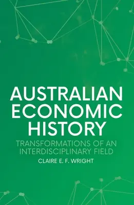Austrálske hospodárske dejiny: Premeny interdisciplinárneho odboru - Australian Economic History: Transformations of an Interdisciplinary Field