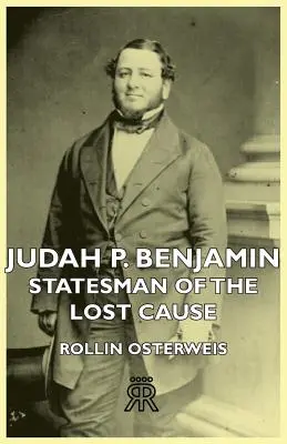 Judah P. Benjamin - štátnik stratenej kauzy - Judah P. Benjamin - Statesman of the Lost Cause