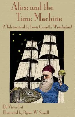 Alica a stroj času: G. Wellsa Stroj času - Alice and the Time Machine: A Tale inspired by Lewis Carroll's Wonderland and H. G. Wells' The Time Machine