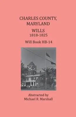 Charles County, Maryland, závety z rokov 1818-1825 - Charles County, Maryland, Wills 1818-1825