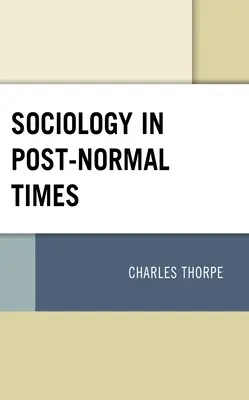 Sociológia v postnormálnych časoch - Sociology in Post-Normal Times