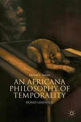 Africká filozofia časovosti: Homo Liminalis - An Africana Philosophy of Temporality: Homo Liminalis