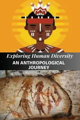 Skúmanie ľudskej rozmanitosti: antropologická cesta - Exploring Human Diversity An Anthropological Journey