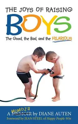 Radosti z výchovy chlapcov: dobré, zlé a veselé - The Joys of Raising Boys: The Good, the Bad, and the Hilarious