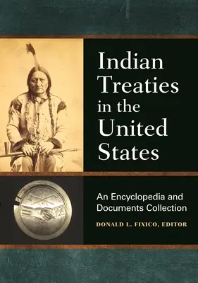Indiánske zmluvy v Spojených štátoch: Encyklopédia a zbierka dokumentov - Indian Treaties in the United States: An Encyclopedia and Documents Collection
