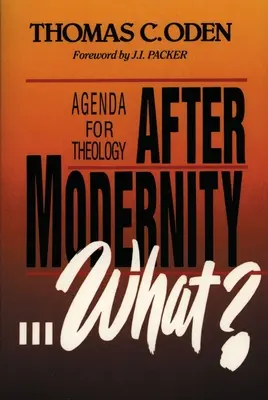 Po modernite ... Čo? Agenda pre teológiu - After Modernity . . . What?: Agenda for Theology